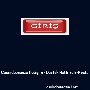 Casinobonanza İletişim - Destek Hattı ve E-Posta